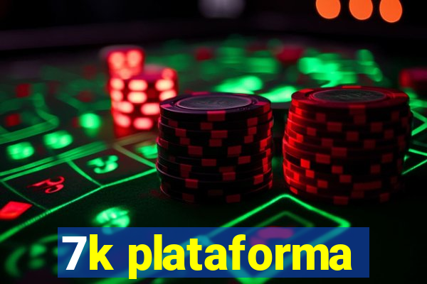 7k plataforma